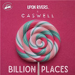 Billion Places | Upon Rivers, Caswell