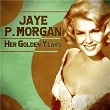 Her Golden Years (Remastered) | Jaye P Morgan