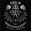 Mordballaden (Akustik Version) | Der W