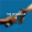 The Round Up Pt. 8 | Fouk