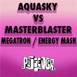 Megatron / Energy Mash | Aquasky