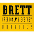 Freedom, Love & Extasy | Brett