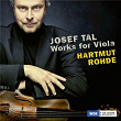 Josef Tal: Works for Viola | Hartmut Rohde