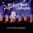 Live from London | The Pasadena Roof Orchestra