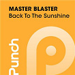 Back To The Sunshine | Master Blaster