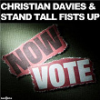 Vote Now (Club Mix) | Christian Davies & Stand Tall Fists Up