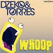 Whoop (Club Mix) | Dzeko & Torres
