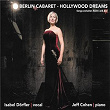 Berlin Cabaret - Hollywood Dreams | Isabel Dörfler, Jeff Cohen
