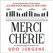 Merci Chérie - Die schönsten Lieder und Chansons von Udo Jürgens | Andreas Bieber, Annika Bruhns, Karim Khawatmi, Sabine Mayer
