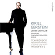 Tchaikovsky & Prokofiev: Piano Concertos | Kirill Gerstein