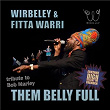 Them Belly Full - Tribute to Bob Marley | Wirbeley & Fitta Warri