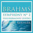 Brahms: Symphonie No. 2 in D Major, Op. 73 (Recorded live in Shanghai 2014) | Philharmonie Leipzig, Michael Koehler