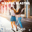 Porque te vas | Master Blaster