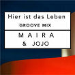 Hier ist das Leben (Groove Mix) | Maira & Jojo