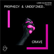 Crave | Prophecy, Undefined
