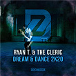 Dream & Dance 2k20 | Ryan T & The Cleric
