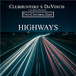 Highways (Two Control Edit) | Clubhunterz X Davincis