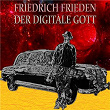 Der Digitale Gott | Friedrich Frieden