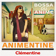 Animentine - Bossa Du Anime | Clémentine