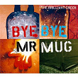 Bye Bye Mr.Mug | The Brilliant Green