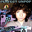 Perfect Unpop: Peel Show Hits And Long Lost Lo-Fi Favourites, Vol. 1 (1976-1980) | Tours