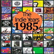 The Indie Years : 1985 | Alien Sex Fiend