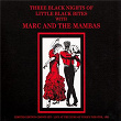 Three Black Nights of Little Black Bites | Marc & The Mambas