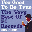Too Good To Be True: The Very Best Of El Records 1985-1988 | Marden Hill