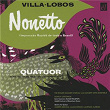 Villa-Lobos: Nonetto - Quatuor | The Roger Wagner Chorale & Concert Arts Ensemble