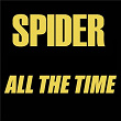 All The Time | Spider