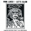 Punk Lives Let's Slam | Anihilated