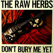 Don't Bury Me Yet | The Raw Herbs