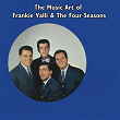 The Music Art of Frankie Valli & The Four Seasons | Frankie Valli