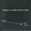 Tippett: A Child Of Our Time | Orchestre Symphonique De La Bbc