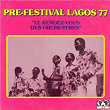 Pre-festival Lagos 77: Le rendez-vous des orchestres | Télé-jazz