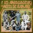 Les ambassadeurs du motel de Bamako, Vol. 1 | Les Ambassadeurs Du Motel De Bamako