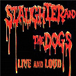 Live And Loud | Slaughter & The Dogs