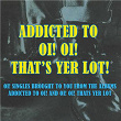 Addicted To Oi! Oi! That's Yer Lot | Five-0