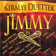 Királyi duettek/Jimmy és... | Emilio