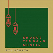 Khusus Tembang Muslim | Ayu Soraya