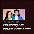 Campur Sari - Pulsa Dong Yang | Didi Kempot & Yan Vellia