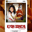 Kyon&nbsp;Soneya | Shiva Choudhary