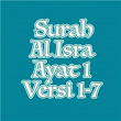 Surah Al Isra Ayat 1 Versi 1-7 | H Muammar Za