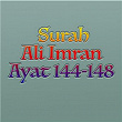 Surah Ali Imran Ayat 144-148 | H Muammar Za