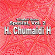 Tilawatil Quran Spesial, Vol. 2 | H Chumaidi H