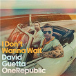I Don't Wanna Wait | David Guetta & One Republic