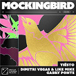 Mockingbird | Tiësto, Dimitri Vegas & Like Mike, Gabry Ponte