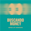 Buscando Money (feat. TWENTY SIX & Tayson Kryss) | Sped Up Nightcore