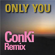 ONLY YOU (ConKi Remix) | Savage