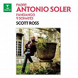 Padre Soler: Fandango & 9 Sonates | Scott Ross
